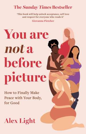 You Are Not a Before Picture de Alex Light