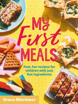 My First Meals de Grace Mortimer