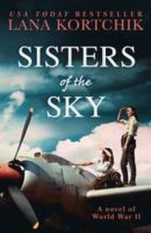 Sisters of the Sky de Lana Kortchik