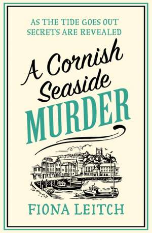 A Cornish Seaside Murder de Fiona Leitch