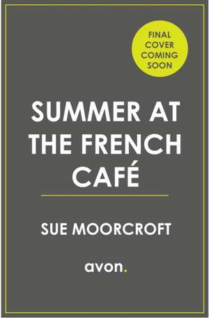 Summer at the French Cafe de Sue Moorcroft