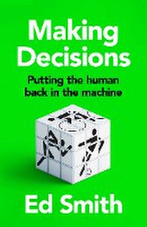 Smith, E: Making Decisions de Ed Smith