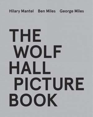 The Wolf Hall Picture Book de Ben Miles