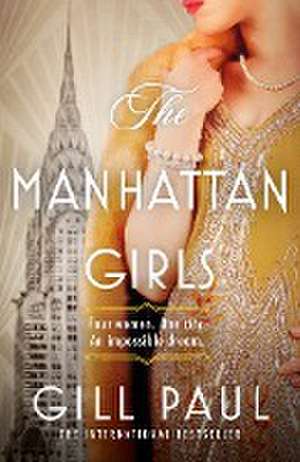 The Manhattan Girls de Gill Paul