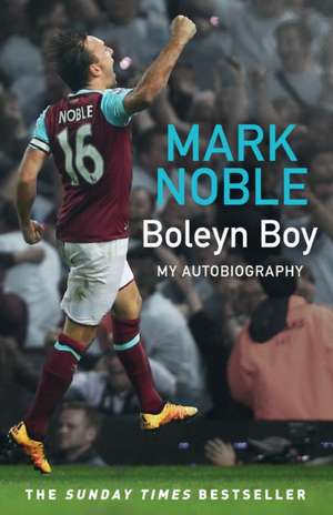 Boleyn Boy de Mark Noble