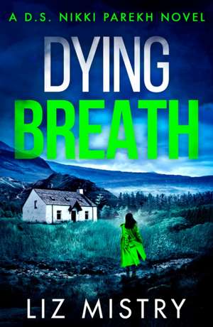 Dying Breath de Liz Mistry