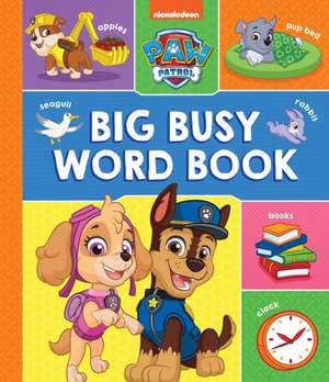 PAW Patrol Big, Busy Word Book de Paw Patrol