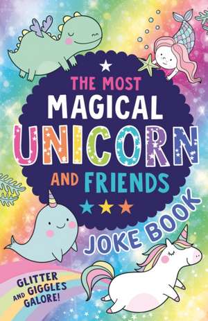 The Most Magical Unicorn and Friends Joke Book de Farshore