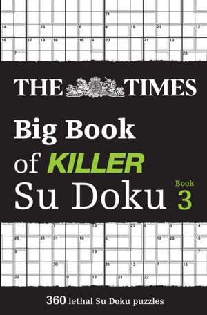 The Times Big Book of Killer Su Doku Book 3 de The Times Mind Games