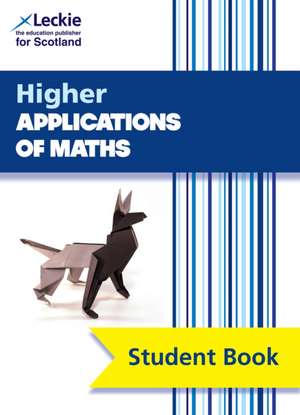 Higher Applications of Maths: Comprehensive Textbook for the Cfe de Craig Lowther