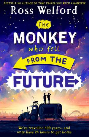 The Monkey Who Fell From The Future de Ross Welford