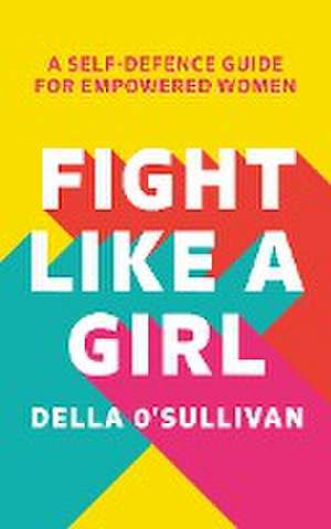 Fight Like a Girl de Della OâEUR(TM)Sullivan