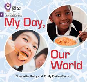 My Day, Our World de Charlotte Raby