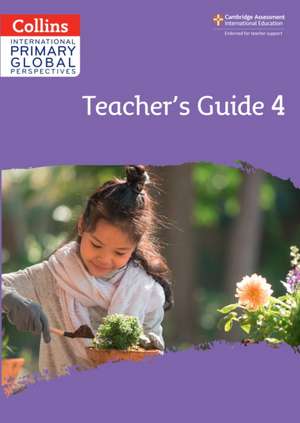 Cambridge Primary Global Perspectives Teacher's Guide: Stage 4 de Rebecca Adlard