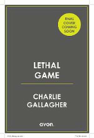 Lethal Game de Charlie Gallagher