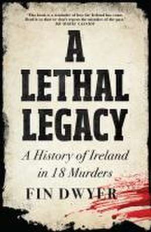 A Lethal Legacy de Fin Dwyer