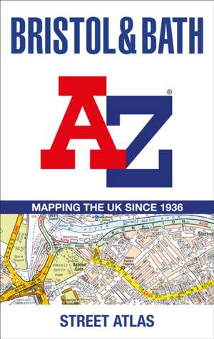 Bristol and Bath A-Z Street Atlas de A-Z Maps