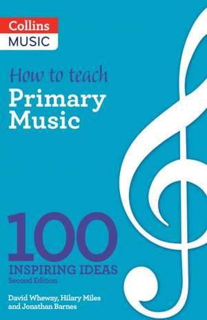 How to Teach Primary Music de Hilary Miles