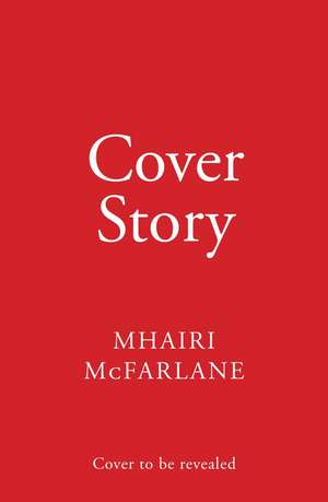 Cover Story de Mhairi McFarlane