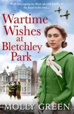 Wartime Wishes at Bletchley Park de Molly Green