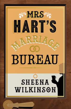 Mrs Hart's Marriage Bureau de Sheena Wilkinson