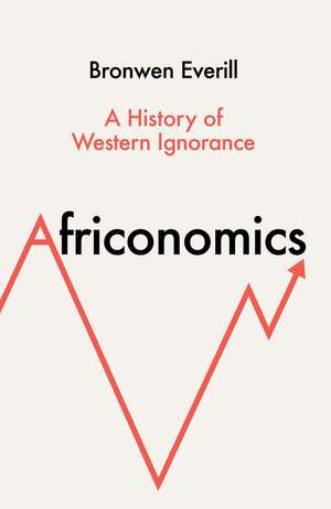 Africonomics de Bronwen Everill