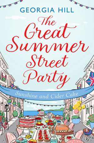 The Great Summer Street Party Part 1: Sunshine and Cider Cake de Georgia Hill