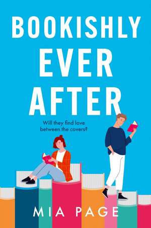 Bookishly Ever After de Mia Page