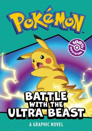 POKEMON BATTLE WITH THE ULTRA BEAST: A GRAPHIC NOVEL de Pokemon