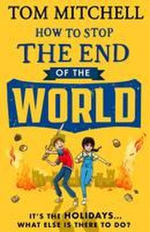 How to Stop the End of the World de Tom Mitchell