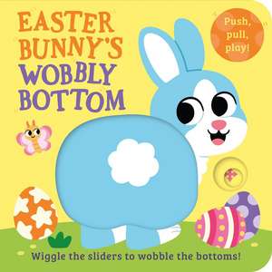 Easter Bunny’s Wobbly Bottom de Kit Frost