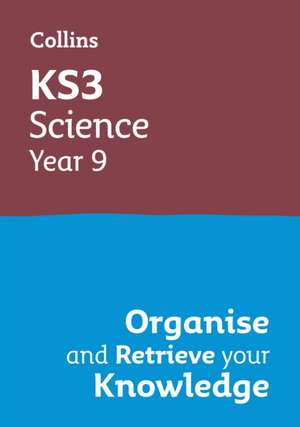 KS3 Science Year 9: Organise and retrieve your knowledge de Collins KS3