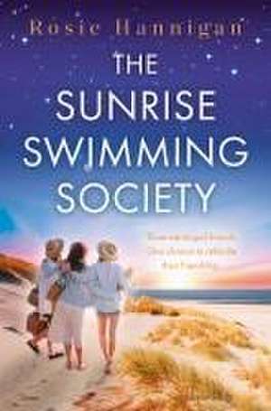 The Sunrise Swimming Society de Rosie Hannigan