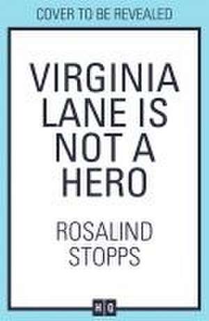 Virginia Lane is Not a Hero de Rosalind Stopps