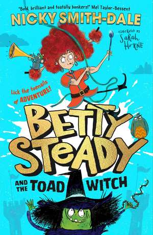 Betty Steady and the Toad Witch de Nicky Smith-Dale