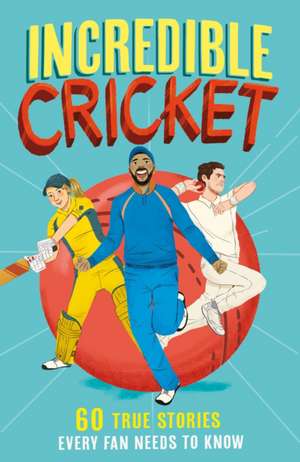 Incredible Cricket de Clive Gifford