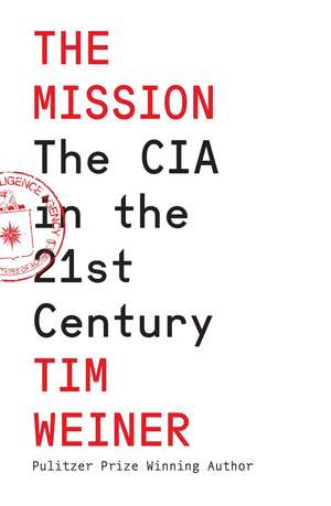 The Mission de Tim Weiner
