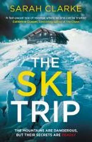 The Ski Trip de Sarah Clarke