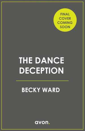 The Dance Deception de Becky Ward