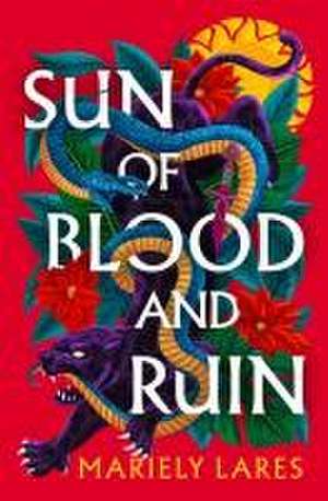 Sun of Blood and Ruin de Mariely Lares