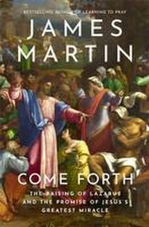 Come Forth de James Martin