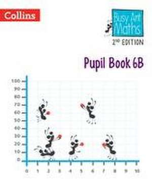 Busy Ant Maths 2nd Edition -- Pupil Book 6b de Jeanette Mumford