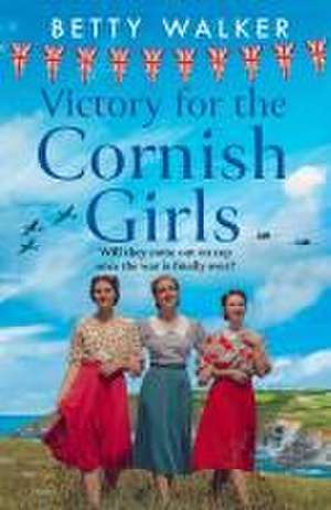 Victory for the Cornish Girls de Betty Walker