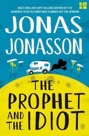 The Prophet and the Idiot de Jonas Jonasson