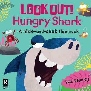 Look Out! Hungry Shark de Paul Delaney