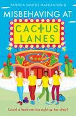 Misbehaving at Cactus Lanes de Patricia Santos Marcantonio