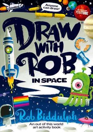 DRAW WITH ROB IN SPACE PB de Rob Biddulph