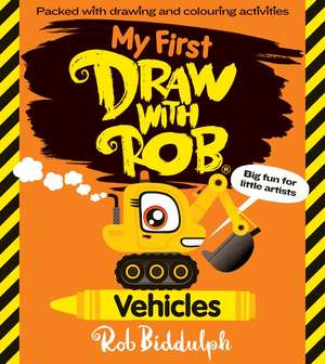 My First Draw With Rob: Vehicles de Rob Biddulph