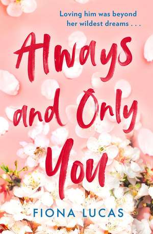 Always and Only You de Fiona Lucas