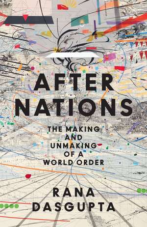 AFTER NATIONS HB de Rana Dasgupta